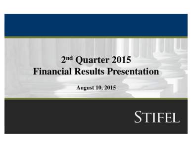 2nd Quarter 2015 Financial Results Presentation August 10, 2015 Disclaimer Forward-Looking Statements