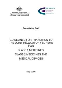Consultation Draft  GUIDELINES FOR TRANSITION TO THE JOINT REGULATORY SCHEME FOR CLASS 1 MEDICINES,