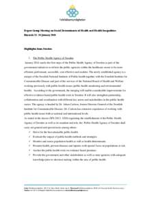 Expert Group Meeting on Social Determinants of Health and Health Inequalities Brussels[removed]January 2014 Highlights from Sweden  1. The Public Health Agency of Sweden
