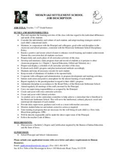 MESKWAKI SETTLEMENT SCHOOL JOB DESCRIPTION JOB TITLE: Teacher, 7-12th Grade/Science DUTIES AND RESPONSIBILITIES: • Plan and organize the learning activities of the class with due regard to the individual differences an