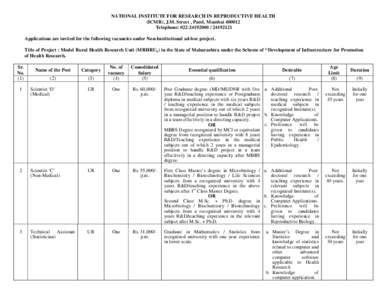 NATIONAL INSTITUTE FOR RESEARCH IN REPRODUCTIVE HEALTH (ICMR), J.M. Street , Parel, Mumbai[removed]Telephone: [removed][removed]Applications are invited for the following vacancies under Non-Institutional ad-hoc pro