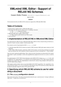 XMLmind XML Editor - Support of RELAX NG Schemas Hussein Shafie, Pixware <> April 21, 2015 Abstract This document describes how RELAX NG schemas are supported by XMLmind XML Editor.