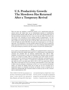 U.S. Productivity Growth: The Slowdown Has Returned After a Temporary Revival Robert J. Gordon1 Northwestern University and NBER ABSTRACT