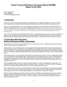 Hawai’i County Workforce Investment Board (HCWIB) Report to the WDC Date: June 5, 2014 County: Hawai`i Compiled by: Michelle L. Arima