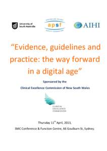 “Evidence, guidelines and practice: the way forward in a digital age” Sponsored by the Clinical Excellence Commission of New South Wales