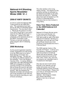 National 4-H Shooting Sports Newsletter Winter 2006 VI –I[removed]NWTF GRANTS It’s time to submit the National Wild Turkey grants for the[removed]