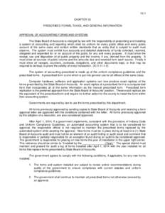 10-1 CHAPTER 10 PRESCRIBED FORMS, TAXES, AND GENERAL INFORMATION APPROVAL OF ACCOUNTING FORMS AND SYSTEMS The State Board of Accounts is charged by law with the responsibility of prescribing and installing