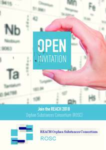 Join the REACH 2018 Orphan Substances Consortium (ROSC) REACH Orphan Substances Consortium ROSC