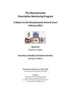 The Massachusetts Prescription Monitoring Program A Report to the Massachusetts General Court FebruaryGovernor
