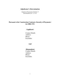 Adjudicator’s Determination Adjudicator Registration Number 17 Determination No: Pursuant to the Construction Contracts (Security of Payments) ActNT)