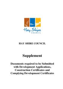 HAY SHIRE COUNCIL  Supplement Documents required to be Submitted with Development Applications, Construction Certificates and