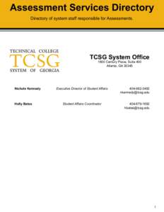 Assessment Services Directory Directory of system staff responsible for Assessments. TCSG System Office 1800 Century Place, Suite 400 Atlanta, GA 30345