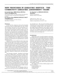 Chan HW, Wong CP, Liu SH •Community Geriatric Assessment Teams  NEW FRONTIERS IN GERIATRIC SERVICE - THE COMMUNITY GERIATRIC ASSESSMENT TEAMS Dr. Hon-Wai Chan,† MBBCh(Wales) MRCP(Ire) FHKCP FHKAM(Medicine)