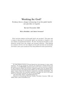 Working for God? Evidence from a change in …nancing of not-for-pro…t health care providers in Uganda Revised November 2008 Ritva Reinikka and Jakob Svensson#