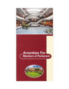 Amenities For Members of Parliament After election to Parliament, the members become entitled to certain amenities. These amenities are provided to members with a view to enable them to function effectively as