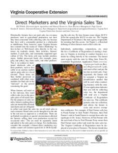 publication[removed]Direct Marketers and the Virginia Sales Tax Bill Whittle, Extension Agent, Agriculture and Natural Resources, Farm Business Management, Page County Gordon E. Groover, Extension Economist, Farm Manage