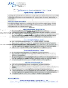 Specialty Pharmacy Conference | Tampa, FL | April 1-2, 2014  Sponsorship Opportunities Support for the Specialty Pharmacy Conference may be in the form of general conference sponsorship or individual conference item or a