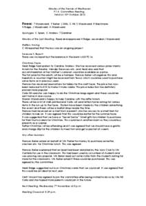 Minutes of the Friends of Westhaven P.T.A. Committee Meeting held on 10th October 2012 Present: T Woodward, F Baker, L Willis, C Hill, S Woodward, R Blackmore, H Ridge, J Woodward, A Woodward