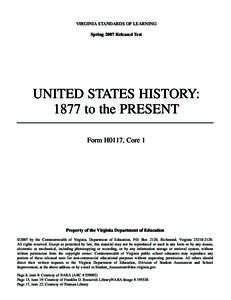 VIRGINIA STANDARDS OF LEARNING Spring 2007 Released Test UNITED STATES HISTORY: 1877 to the PRESENT Form H0117, Core 1