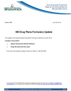 Bulletin #887  June 25, 2014 NB Drug Plans Formulary Update This update to the New Brunswick Drug Plans Formulary is effective June 25, 2014.