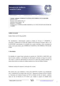 Unidade Auditada: COMISSAO NACIONAL DE ENERGIA NUCLEAR-SEDE Exercício: 2013 Processo: -23 Município: Rio de Janeiro - RJ Relatório nº: UCI Executora: CONTROLADORIA REGIONAL DA UNIÃO NO EST