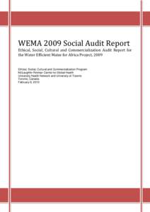 WEMA 2009 Social Audit Report Ethical, Social, Cultural and Commercialization Audit Report for the Water Efficient Maize for Africa Project, 2009 Ethical, Social, Cultural and Commercialization Program McLaughlin-Rotman 