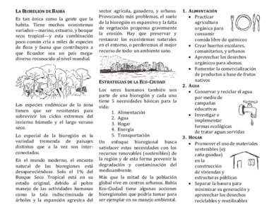 LA	BIOREGIÓN	DE	BAHÍA Es	 tan	 única	 como	 la	 gente	 que	 la	 habita.	 Tiene	 muchos	 ecosistemas variados—marino,	estuario,	y	bosque	 seco	 tropical—y	 esta	 combinación	 poco	 común	 cría	 a	 miles	 de	 esp