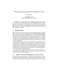 Micropayments and Mental Transaction Costs Nick Szabo  http://www.best.com/~szabo/ We present intuitive arguments for why micropayments have not succeeded on the Internet. The 