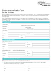 Membership Application Form Retailer Member If you provide gift and/or homewares to the general public through a store, online space or similar, then you are eligible to become an AGHA Retailer Member. Membership of AGHA