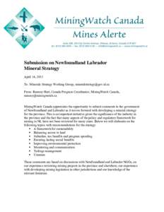 Submission on Newfoundland Labrador Mineral Strategy April 14, 2011 To: Minerals Strategy Working Group, [removed] From: Ramsey Hart, Canada Program Coordinator, MiningWatch Canada, [removed]