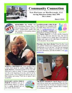 Community Connection N ew H o ri z o n s a t M a rl b o ro u g h , LL C Serving Metrowest Seniors Since 1994 This is home! March 2016 REMEMBER TO VOTE! The