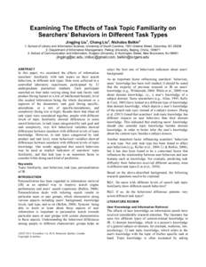 Examining The Effects of Task Topic Familiarity on Searchers’ Behaviors in Different Task Types Jingjing Liu1, Chang Liu2, Nicholas Belkin3 1: School of Library and Information Science, University of South Carolina, 15