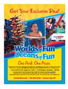 Worlds of Fun & Oceans of Fun: WOF opening day is April 12, 2014 – OOF opening day is May 24, 2014! The DDI Management Office[removed]W. 132nd St., Suite 300) is participating in the consignment program for Worlds/Oceans