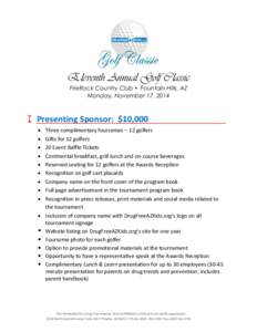 Eleventh Annual Golf Classic FireRock Country Club  Fountain Hills, AZ Monday, November 17, 2014  Presenting Sponsor: $10,000 