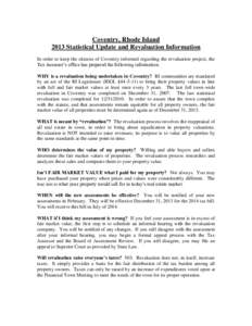 Coventry, Rhode Island 2013 Statistical Update and Revaluation Information In order to keep the citizens of Coventry informed regarding the revaluation project, the Tax Assessor’s office has prepared the following info