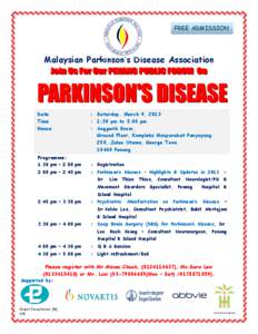 FREE ADMISSION  Malaysian Parkinson’s Disease Association Date Time
