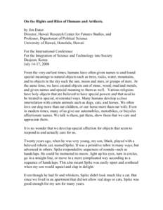 On the Rights and Rites of Humans and Artilects. by Jim Dator Director, Hawaii Research Center for Futures Studies, and Professor, Department of Political Science University of Hawaii, Honolulu, Hawaii For the Internatio