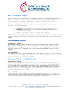Born Learning Tips: Toddler The Child Care Council of Westchester Inc. is pleased to partner with United Way of Westchester and Putnam, Inc. on Born Learning, an innovative public engagement campaign that helps parents, 