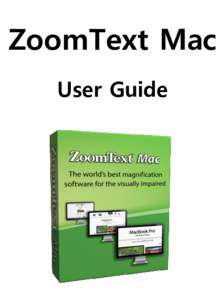 ZoomText Mac User Guide Copyrights ZoomText Mac Copyright © 2013, Algorithmic Implementations, Inc. All