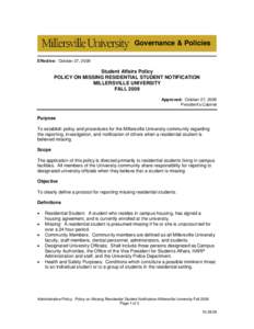 Governance & Policies Effective: October 27, 2009 Student Affairs Policy POLICY ON MISSING RESIDENTIAL STUDENT NOTIFICATION MILLERSVILLE UNIVERSITY