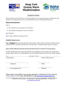 Keep York County Warm Weatherization Eligibility Details The goal of Keep York County Warm is to bring together teams of community volunteers to help sponsor and install various weatherization kits in low-income househol