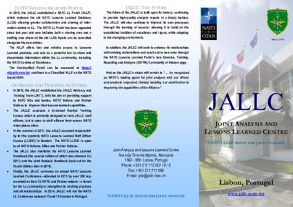 NATO LESSONS LEARNED PORTAL In 2010, the JALLC established a NATO LL Portal (NLLP), which replaced the old NATO Lessons Learned Database, (LLDb) allowing greater collaboration and sharing of information related to LL. Th