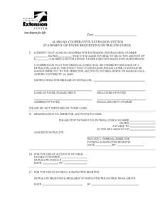 Date __________________________ ALABAMA COOPERATIVE EXTENSION SYSTEM STATEMENT OF PAYEE REQUESTING DUPLICATE CHECK I. I CERTIFY THAT ALABAMA COOPERATIVE EXTENSION SYSTEM CHECK NUMBER  __________ DATED __________ WHICH WA