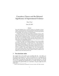 Causation, Chance and the Rational Significance of Supernatural Evidence Huw Price∗ June 24, 2010 Abstract Newcomb problems turn on a tension between two principles of choice: