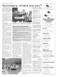 4 Shire Life Local Edition – May 2003 #70  Volunteers, where are you? “Sutherland Shire is heavily dependent on volunteers – without them its quality of life would slump.