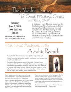 The Akashic Journey To Soul Mastery Series Saturday June 7, 2014 1:00- 5:00 pm $10.00