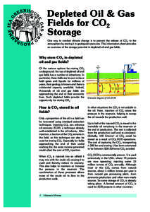 Depleted Oil & Gas Fields for CO2 Storage One way to combat climate change is to prevent the release of CO2 to the atmosphere by storing it in geological reservoirs. This information sheet provides an overview of the sto