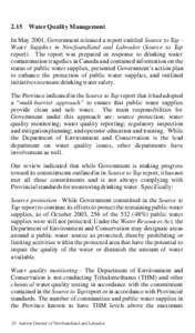 2.15  Water Quality Management In May 2001, Government released a report entitled Source to Tap Water Supplies in Newfoundland and Labrador (Source to Tap report). The report was prepared in response to drinking water