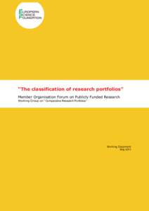 “The classification of research portfolios” Member Organisation Forum on Publicly Funded Research Working Group on “Comparative Research Portfolios” Working Document May 2011