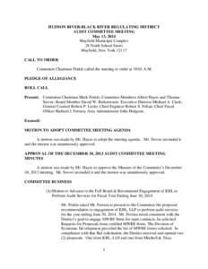 HUDSON RIVER-BLACK RIVER REGULATING DISTRICT AUDIT COMMITTEE MEETING May 13, 2014 Mayfield Municipal Complex 28 North School Street Mayfield, New York 12117